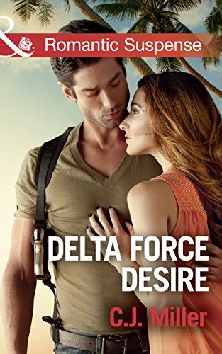 Delta Force Desire (Mills & Boon Romantic Suspense) eBook : Miller, C.J ...
