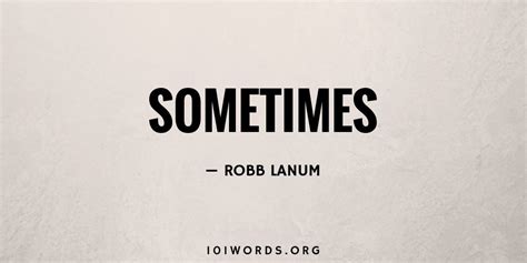 Sometimes - 101 Words