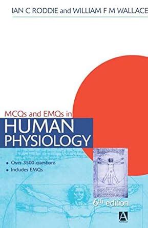 MCQs & EMQs in Human Physiology, 6th edition (Medical Finals Revision ...