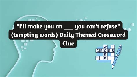 I'll make you an ___ you can't refuse (tempting words) Daily Themed ...