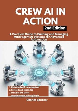 Crew AI in Action, 2nd Edition: A Practical Guide to Building and ...