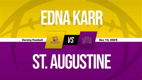 St. Augustine vs Edna Karr | Football | 12/13/2025