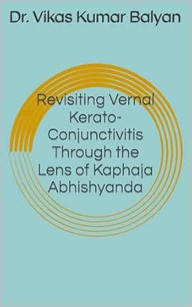 Revisiting Vernal Kerato-Conjunctivitis Through the Lens of Kaphaja ...