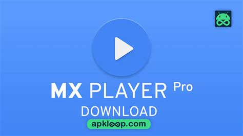Mx Player Pro v1.34.0 Apk Download (FREE) Latest Version 2021 - MeritLine