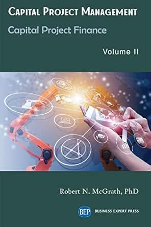 Capital Project Management, Volume II: Capital Project Finance (ISSN ...