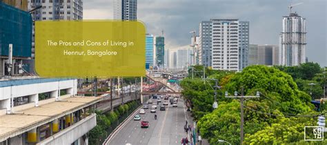 Pros and cons of living in Hennur, Bangalore