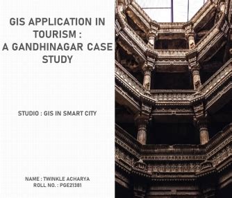 GIS APPLICATION IN TOURISM : A GANDHINAGAR CASE STUDY | CEPT - Portfolio