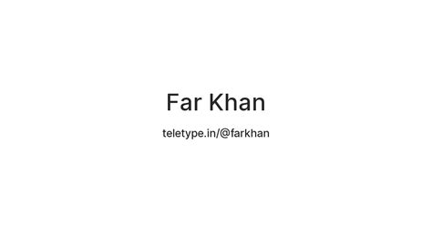 Far Khan — Teletype