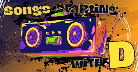 35 Songs Starting With D - Music Grotto