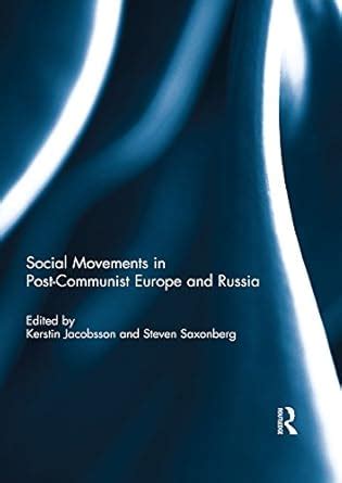 Social Movements in Post-Communist Europe and Russia eBook : Jacobsson ...