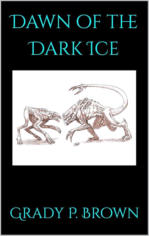 Dawn of the Dark Ice (Magnus Dynasty Saga Book 3) eBook : Brown, Grady ...