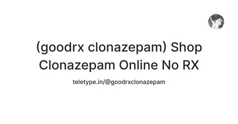 (goodrx clonazepam) Shop Clonazepam Online No RX — Teletype