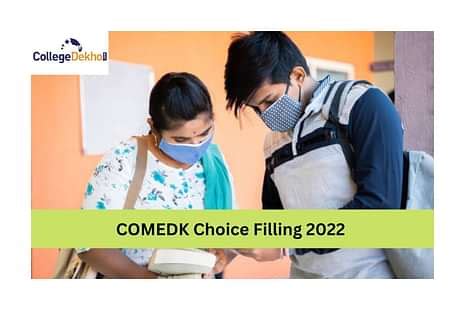 COMEDK Choice Filling 2022 Begins at 4:00 PM Today | CollegeDekho