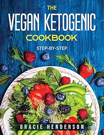 Buy The Vegan Ketogenic Cookbook: Step-By-Step Book Online at Low ...