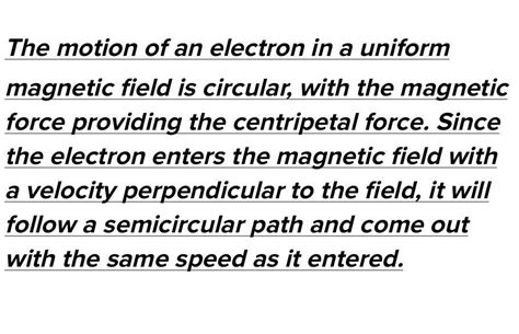 An electron enters a uniform magnetic field with speed v it describes a ...