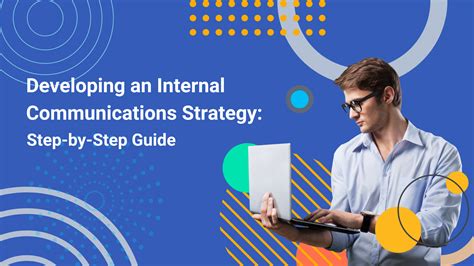 Internal Communications Strategy: A Step-By-Step Guide