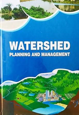 Watershed: Planning and Management 3rd Revised ed : Singh, Raj Vir ...