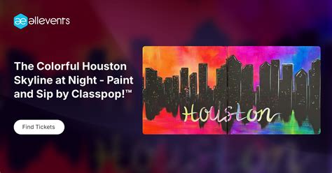 The Colorful Houston Skyline at Night - Paint and Sip by Classpop ...