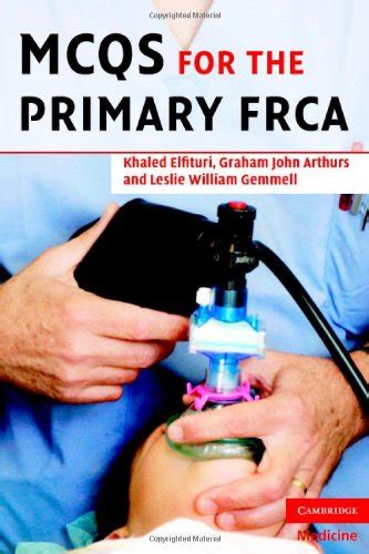 MCQs for the Primary FRCA eBook : Elfituri, Khaled, Arthurs, Graham ...