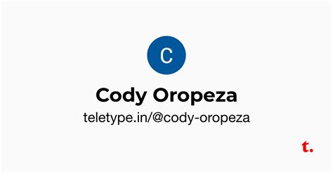 Cody Oropeza — Teletype