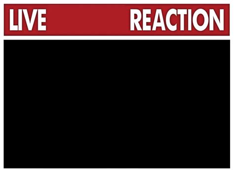 Live reaction Blank Template - Imgflip