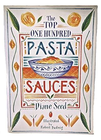 Buy The Top One Hundred Pasta Sauces Book Online at Low Prices in India ...