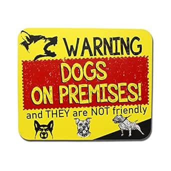 Warning Dogs on Premises and They are Not Friendly | Full Color Dog ...