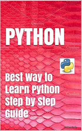 PYTHON: Best Way to Learn Python Step by Step Guide eBook : Saify ...