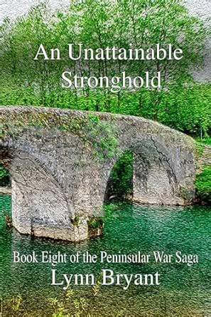 An Unattainable Stronghold: Book 8 of the Peninsular War Saga eBook ...