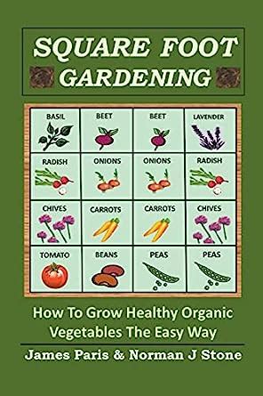 Buy Square Foot Gardening: How To Grow Healthy Organic Vegetables The ...