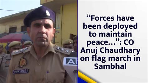 “Forces have been deployed to maintain peace…”: CO Anuj Chaudhary on ...