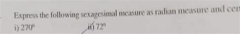 Express the following sexagesimal measure as radian measure and ...
