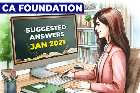 CA Foundation : Jan 2021 Question Paper & Suggested Answers