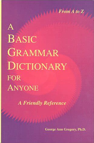 Buy A Basic Grammar Dictionary for Anyone: A Friendly Reference Book ...