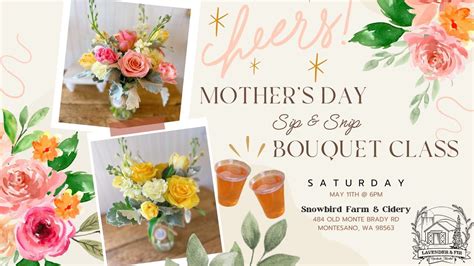 Mother’s Day Sip & Snip Bouquet Class, Snowbird Farm & Cidery, Satsop ...