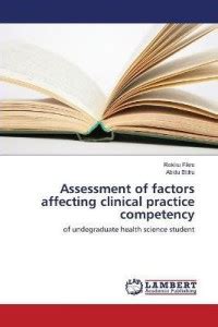 Assessment of factors affecting clinical practice competency: Buy ...