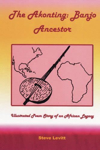 The Akonting: Banjo Ancestor eBook : Levitt, Steve: Amazon.in: Kindle Store