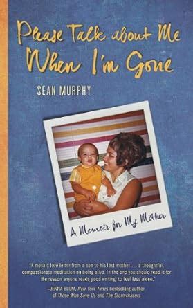 Please Talk about Me When I'm Gone: A Memoir for My Mother eBook ...