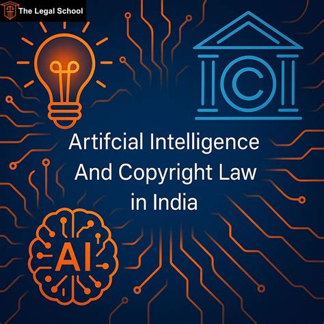 Artificial Intelligence And Copyright Law in India: Need for a New ...