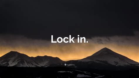“Lock in.” Wallpaper by QuoteFancy