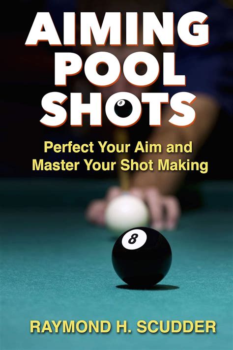 AIMING POOL SHOTS: Perfect Your Aim and Master Your Shot Making eBook ...
