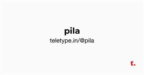 @pila — Teletype