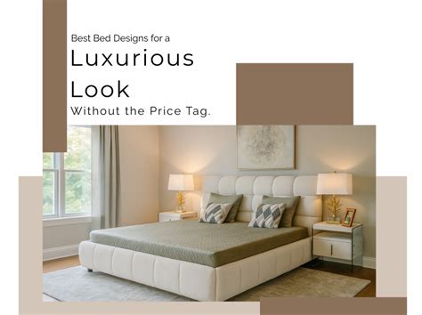 Best Bed Designs for a Luxurious Look Without the Price Tag ...