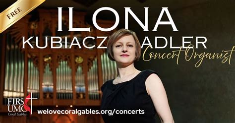 Ilona Kubiaczyk-Adler, Concert Organist, 536 Coral Way, Coral Gables ...