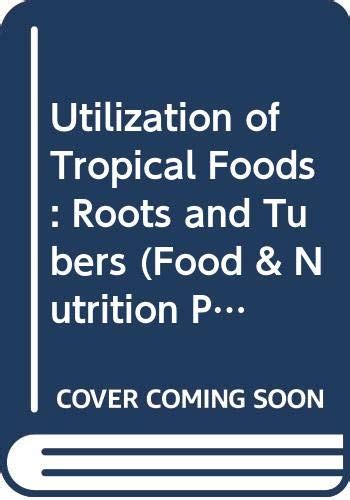 Roots and Tubers (Food & Nutrition Papers) : Food and Agriculture ...