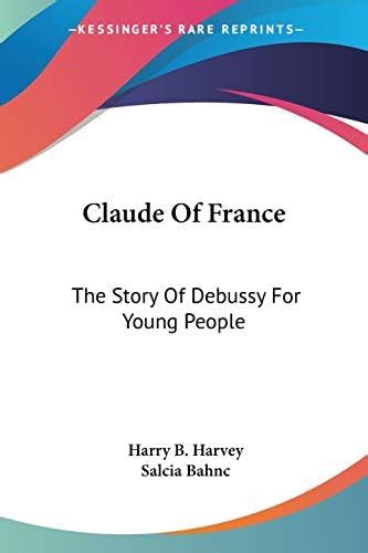Buy Claude of France: The Story of Debussy for Young People Book Online ...