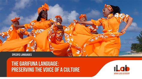 The Garifuna Language: Preserving the Voice of a Culture - ILAB Academy