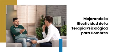 Mejorando la Efectividad de la Terapia Psicológica para Hombres en ...