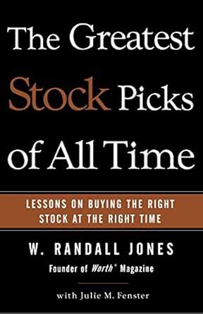 The Greatest Stock Picks of All Time: Lessons on Buying the Right Stock ...