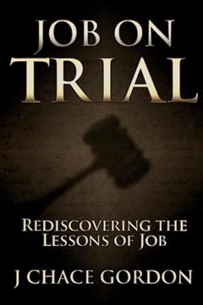 Buy Job On Trial: Rediscovering the Lessons of Job (Volume 1) Book ...